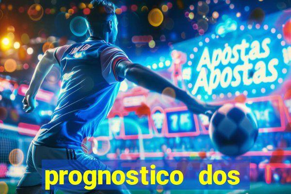 prognostico dos jogos de hoje